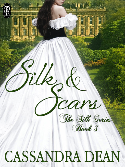 Title details for Silk and Scars by Cassandra Dean - Available